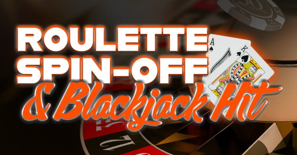 Roulette Spin-Off & Blackjack Hit Tournament